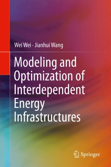Modeling and Optimization of Interdependent Energy Infrastructures