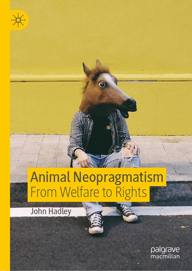John Hadley - Animal Neopragmatism, Inbunden