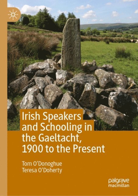 Teresa O'Doherty, Tom O'Donoghue - Irish Speakers and Schooling in the Gaeltacht, 1900 to the Present, E-bok