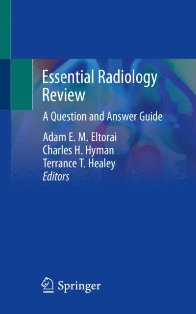 Terrance T. Healey, Charles H. Hyman, Adam E. M. Eltorai - Essential Radiology Review, E-bok