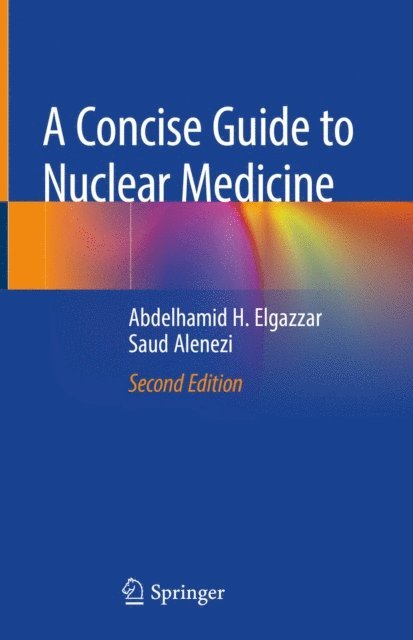 Saud Alenezi, Abdelhamid H. Elgazzar - Concise Guide to Nuclear Medicine, E-bok
