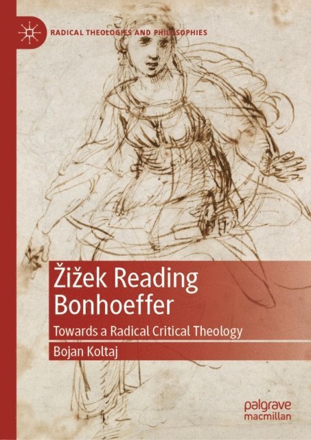 Bojan Koltaj - Zizek Reading Bonhoeffer, E-bok