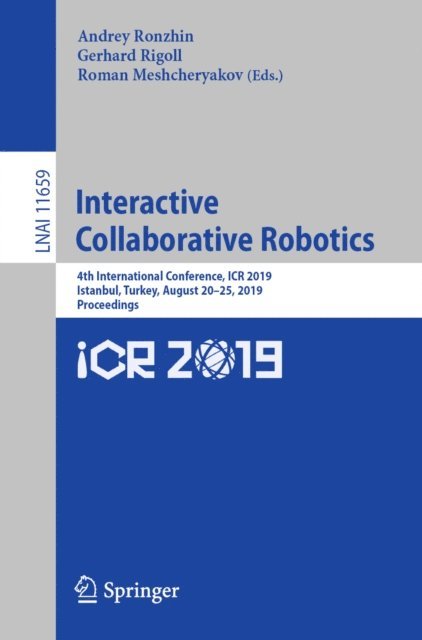 Roman Meshcheryakov, Gerhard Rigoll, Andrey Ronzhin - Interactive Collaborative Robotics, E-bok