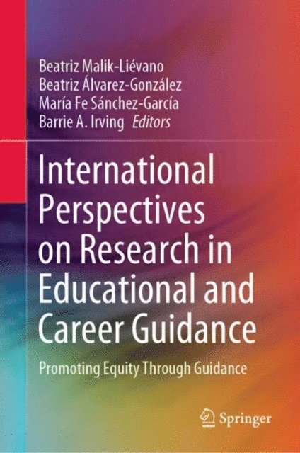 Barrie A. Irving, Maria Fe Sanchez-Garcia, Beatriz Alvarez-Gonzalez, Beatriz Malik-Lievano - International Perspectives on Research in Educational and Career Guidance, E-bok