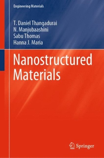 Hanna J. Maria, Sabu Thomas, N. Manjubaashini, T. Daniel Thangadurai - Nanostructured Materials, E-bok