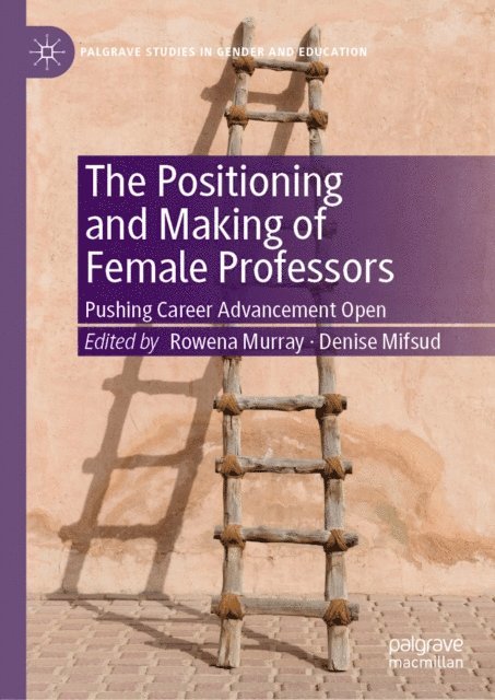 Denise Mifsud, Rowena Murray - Positioning and Making of Female Professors, E-bok