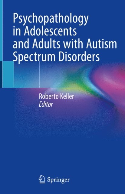 Roberto Keller - Psychopathology in Adolescents and Adults with Autism Spectrum Disorders, E-bok