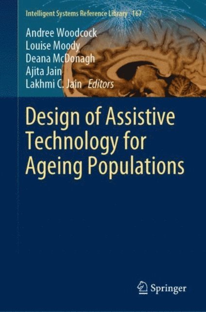 Lakhmi C. Jain, Ajita Jain, Deana McDonagh, Louise Moody, Andree Woodcock - Design of Assistive Technology for Ageing Populations, E-bok