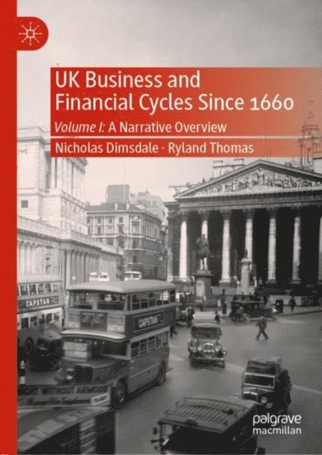 Ryland Thomas, Nicholas Dimsdale - UK Business and Financial Cycles Since 1660, E-bok