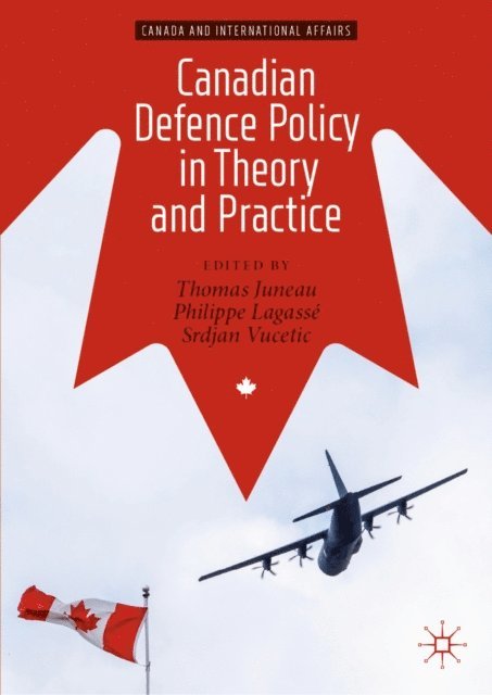 Srdjan Vucetic, Philippe Lagasse, Thomas Juneau - Canadian Defence Policy in Theory and Practice, E-bok