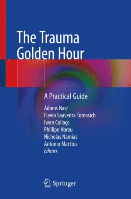 Antonio Marttos, Nicholas Namias, Phillipe Abreu, Iwan Collaco, Flavio Saavedra Tomasich, Adonis Nasr - Trauma Golden Hour, E-bok