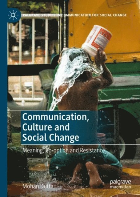 Mohan Dutta - Communication, Culture and Social Change, E-bok