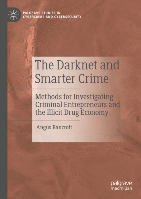 Angus Bancroft - Darknet and Smarter Crime, E-bok