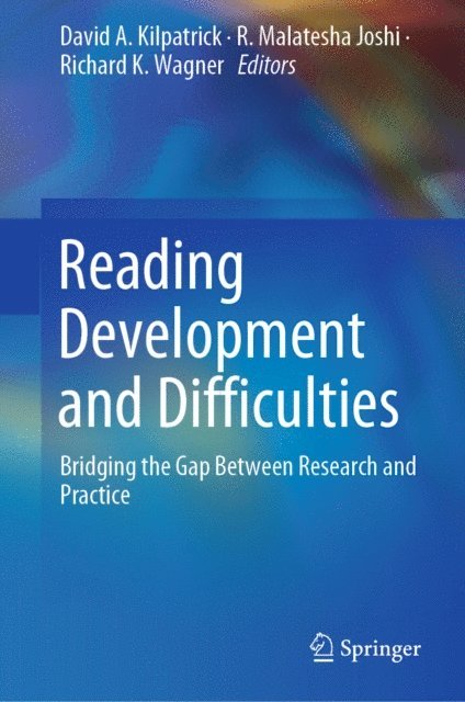 Richard K. Wagner, R. Malatesha Joshi, David A. Kilpatrick - Reading Development and Difficulties, E-bok