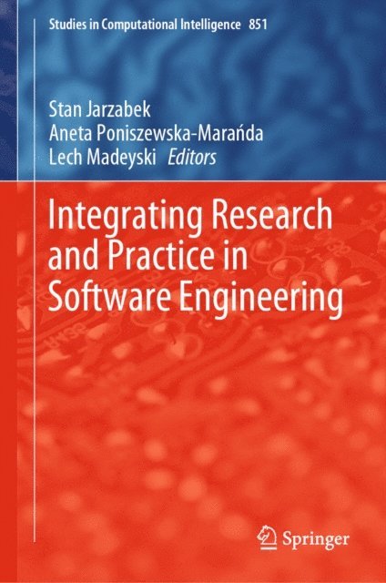 Lech Madeyski, Aneta Poniszewska-Maranda, Stan Jarzabek - Integrating Research and Practice in Software Engineering, E-bok