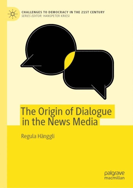 Regula Hanggli - Origin of Dialogue in the News Media, E-bok