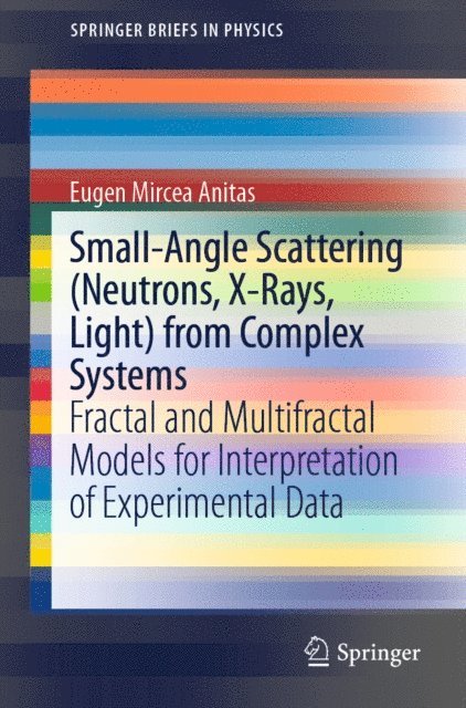 Eugen Mircea Anitas - Small-Angle Scattering (Neutrons, X-Rays, Light) from Complex Systems, E-bok