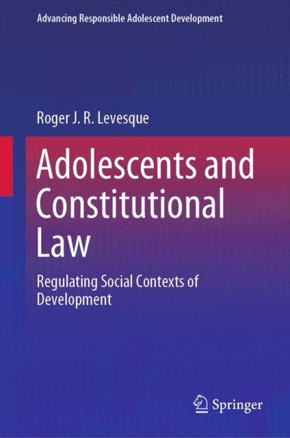 Roger J. R. Levesque - Adolescents and Constitutional Law, E-bok