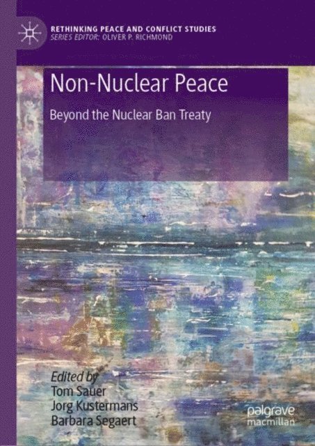 Barbara Segaert, Jorg Kustermans, Tom Sauer - Non-Nuclear Peace, E-bok