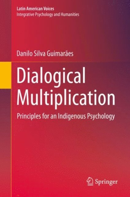 Danilo Silva Guimaraes - Dialogical Multiplication, E-bok