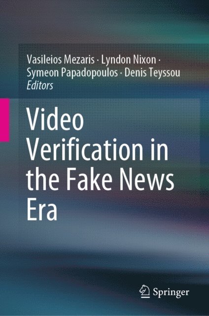 Denis Teyssou, Symeon Papadopoulos, Lyndon Nixon, Vasileios Mezaris - Video Verification in the Fake News Era, E-bok