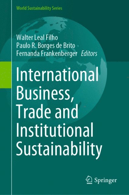 Fernanda Frankenberger, Paulo R. Borges de Brito, Walter Leal Filho - International Business, Trade and Institutional Sustainability, E-bok