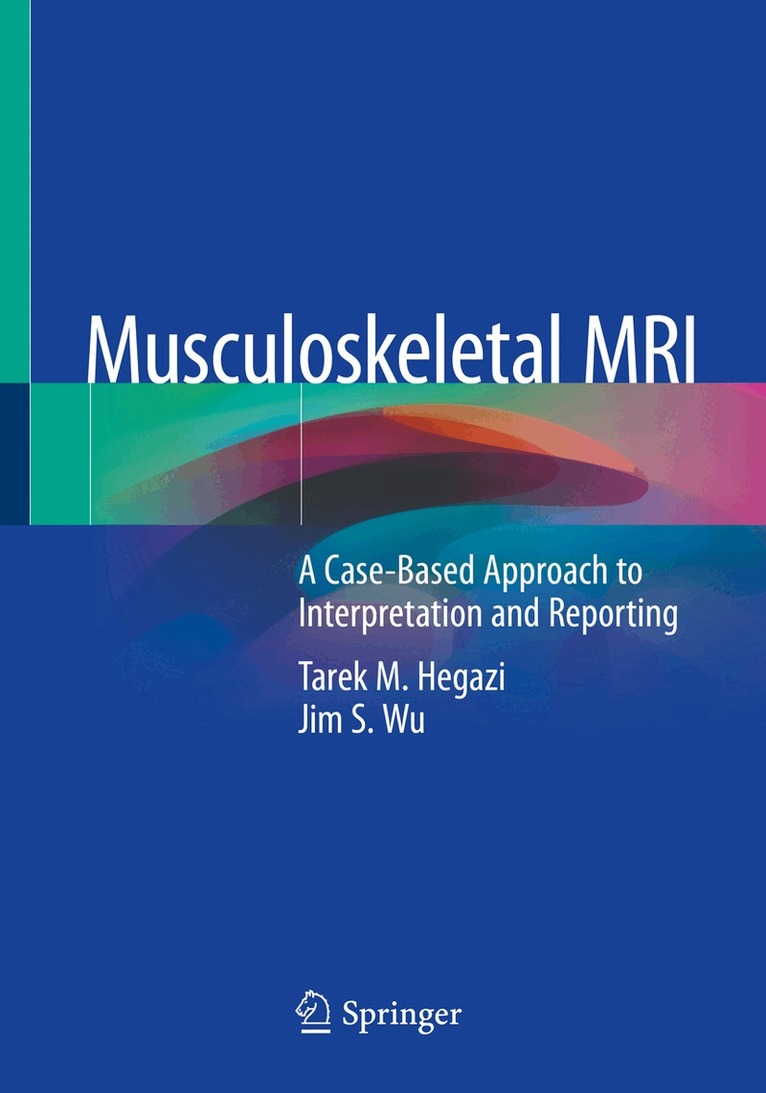 Tarek M. Hegazi, Jim S. Wu - Musculoskeletal MRI, Häftad. Tillgänglighet: Lägg i varukorg