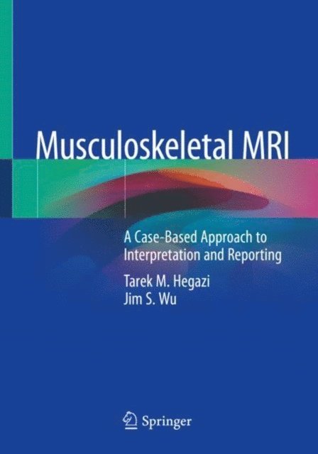 Jim S. Wu, Tarek M. Hegazi - Musculoskeletal MRI, E-bok. Tillgänglighet: Lägg i varukorg