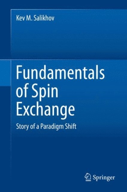 Kev M. Salikhov - Fundamentals of Spin Exchange, E-bok. Tillgänglighet: Lägg i varukorg