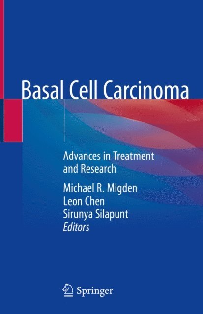 Sirunya Silapunt, Leon Chen, Michael R. Migden - Basal Cell Carcinoma, E-bok