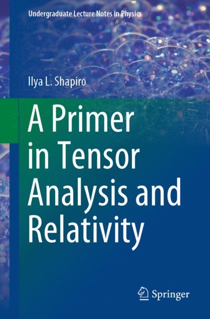 Ilya L. Shapiro - Primer in Tensor Analysis and Relativity, E-bok