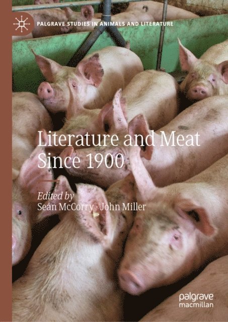 John Miller, Sean McCorry - Literature and Meat Since 1900, E-bok