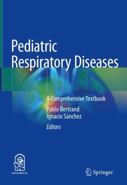 Ignacio Sanchez, Pablo Bertrand - Pediatric Respiratory Diseases, E-bok