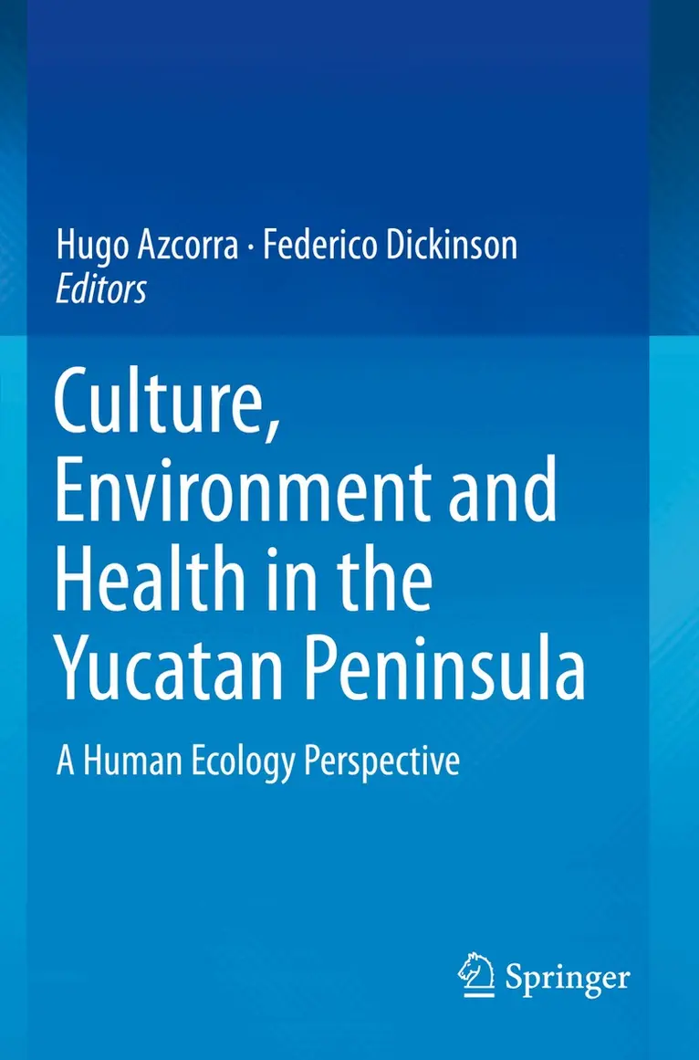 Hugo Azcorra, Federico Dickinson - Culture, Environment and Health in the Yucatan Peninsula, Häftad. Tillgänglighet: Lägg i varukorg