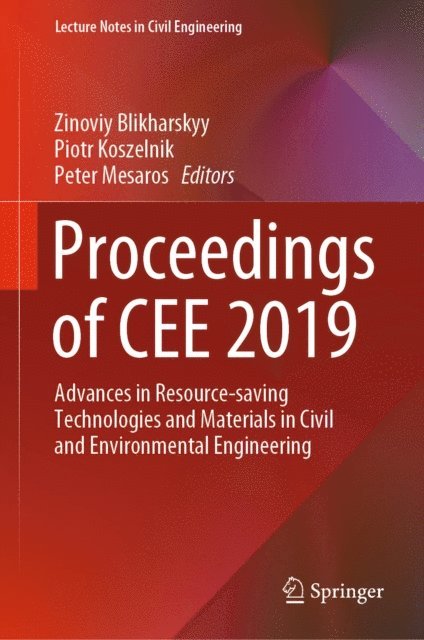 Peter Mesaros, Piotr Koszelnik, Zinoviy Blikharskyy - Proceedings of CEE 2019, E-bok