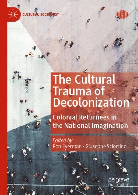 Giuseppe Sciortino, Ron Eyerman - Cultural Trauma of Decolonization, E-bok