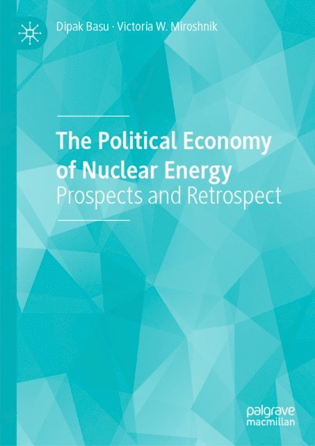 Victoria W. Miroshnik, Dipak Basu - Political Economy of Nuclear Energy, E-bok