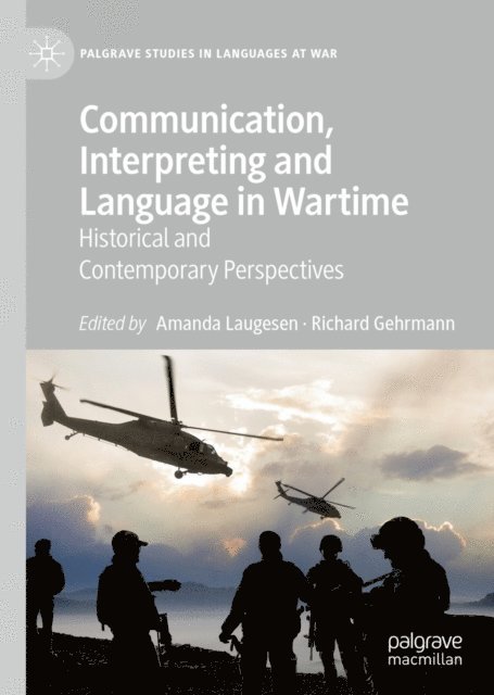 Richard Gehrmann, Amanda Laugesen - Communication, Interpreting and Language in Wartime, E-bok