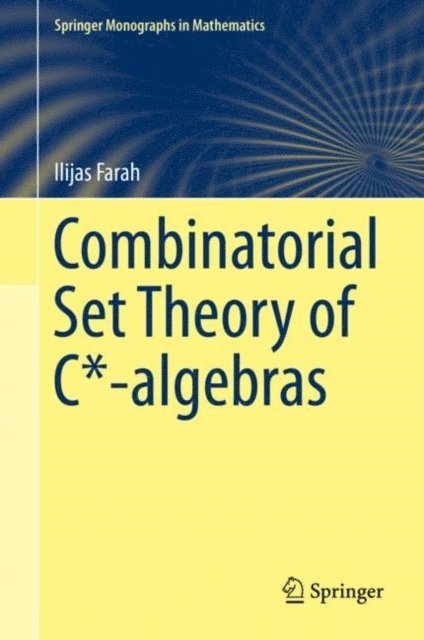 Ilijas Farah - Combinatorial Set Theory of C*-algebras, E-bok