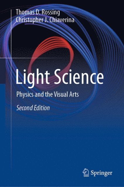 Christopher J. Chiaverina, Thomas D. Rossing - Light Science, E-bok