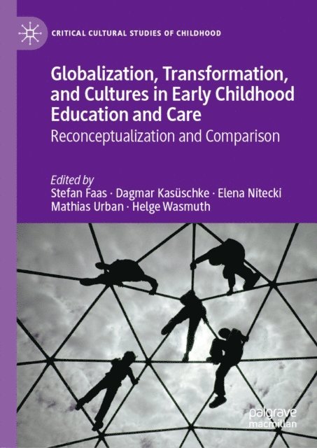 Helge Wasmuth, Mathias Urban, Elena Nitecki, Dagmar Kasuschke, Stefan Faas - Globalization, Transformation, and Cultures in Early Childhood Education and Care, E-bok