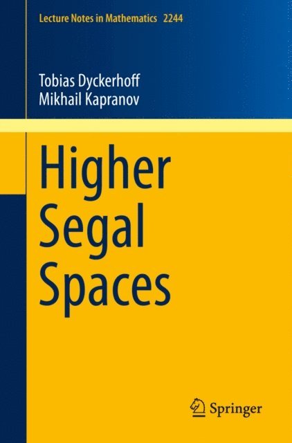 Mikhail Kapranov, Tobias Dyckerhoff - Higher Segal Spaces, E-bok