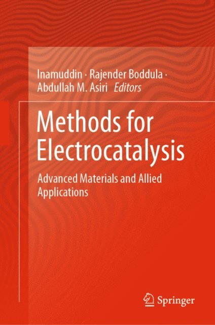 Abdullah M. Asiri, Rajender Boddula, Inamuddin - Methods for Electrocatalysis, E-bok