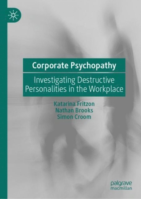 Simon Croom, Nathan Brooks, Katarina Fritzon - Corporate Psychopathy, E-bok. Tillgänglighet: Lägg i varukorg