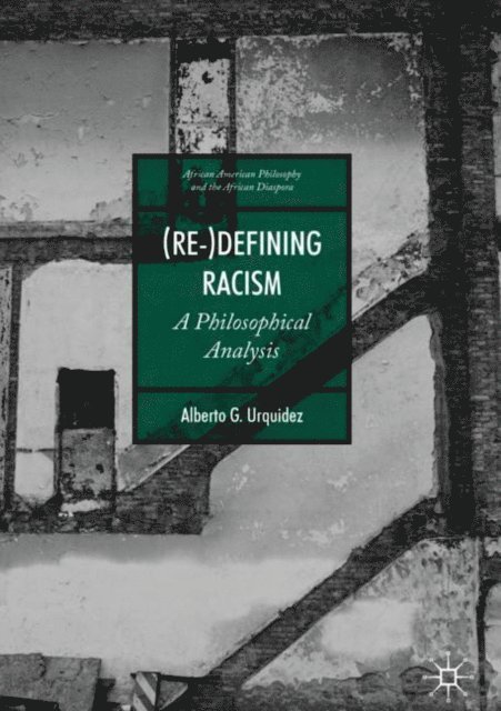 Alberto G. Urquidez - (Re-)Defining Racism, E-bok