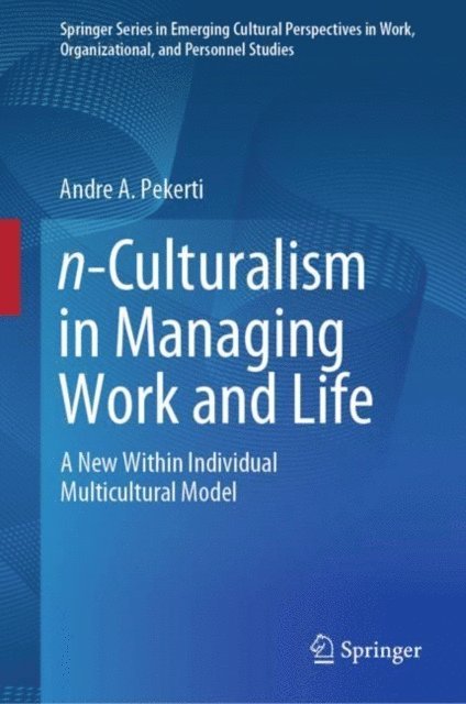 Andre A. Pekerti - n-Culturalism in Managing Work and Life, E-bok