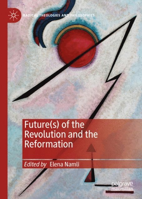 Elena Namli - Future(s) of the Revolution and the Reformation, E-bok