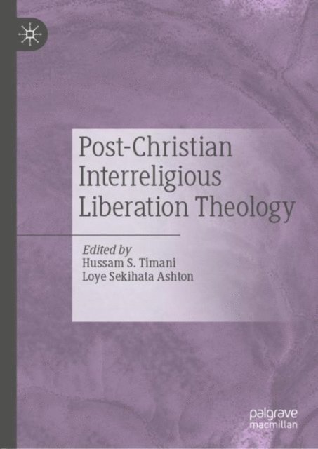 Loye Sekihata Ashton, Hussam S. Timani - Post-Christian Interreligious Liberation Theology, E-bok