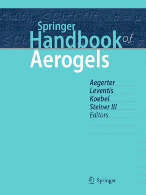 Stephen A. Steiner III, Matthias Koebel, Nicholas Leventis, Michel A. Aegerter - Springer Handbook of Aerogels, E-bok