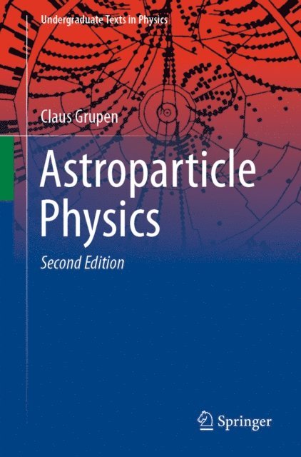 Claus Grupen - Astroparticle Physics, E-bok